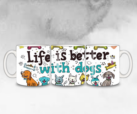 Tasse Life is better with Dogs